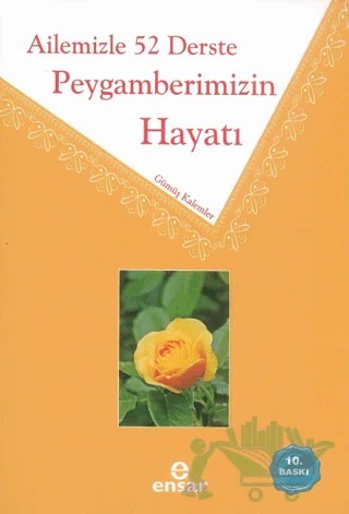 Ailemizle 52 Derste Peygamberimizin Hayatı – Gümüş Kalemler – Ensar Neşriyat kitap kapağı