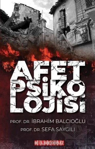 Afet Psikolojisi – İbrahim Balcıoğlu, Sefa Saygılı – Bilgeoğuz Yayınları kitap kapağı