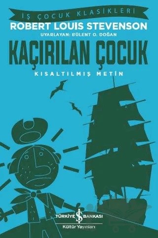 Kaçırılan Çocuk (Kısaltılmış Metin) – Robert Louıs Stevenson – İş Bankası Kültür Yayınları kitap kapağı