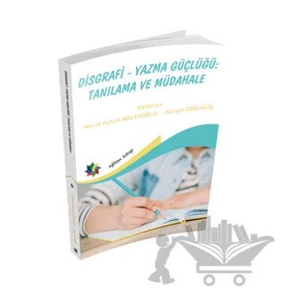 Disgrafi - Yazma Güçlügü: Tanılama Ve Müdahale – Kolektif – Eğiten Kitap kitap kapağı