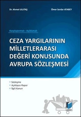 Ceza Yargılarının Milletlerarası Değeri Konusunda Avrupa Sözleşmesi – Ahmet Ulutaş, Ömer Serdar Atabey – Adalet Yayınevi kitap kapağı