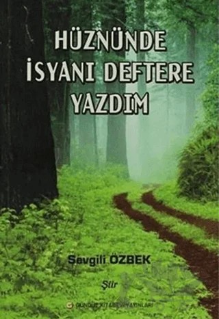 Hüznünde İsyanı Deftere Yazdım – Sevgili Özberk – Gündüz Kitabevi Yayınları kitap kapağı