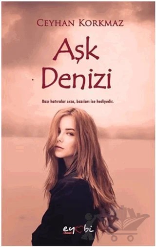 Aşk Denizi – Ceyhan Korkmaz – Eyobi Yayınları kitap kapağı