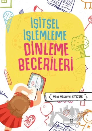 İşitsel İşlemleme Dinleme Becerileri – Müge Müzeyyen Çiyiltepe – Akademisyen Kitabevi kitap kapağı