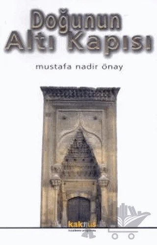 Doğunun Altı Kapısı – Mustafa Nadir Önay – Kaknüs Yayınları kitap kapağı