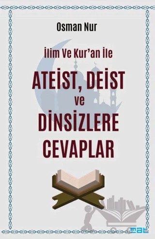 İlim ve Kur’an ile Ateist Deist ve Dinsizlere Cevaplar – Osman Nur – Mat Kitap kitap kapağı