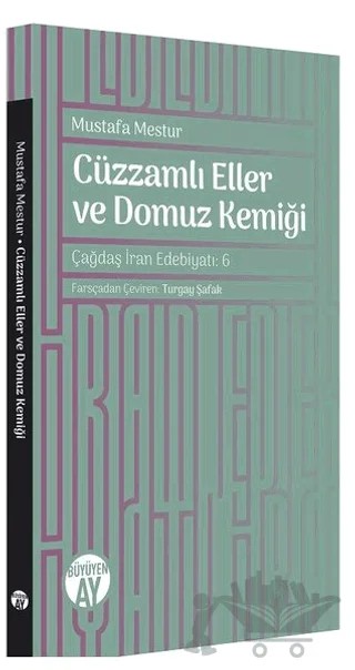 Cüzzamlı Eller ve Domuz Kemiği – Mustafa Mestur – Büyüyen Ay Yayınları kitap kapağı