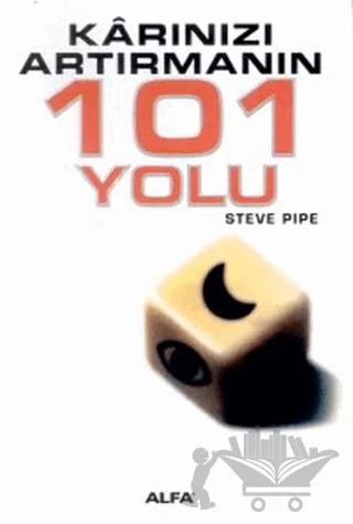 Karınızı Artırmanın 101 Yolu – Steve Pipe – Alfa Yayınları kitap kapağı