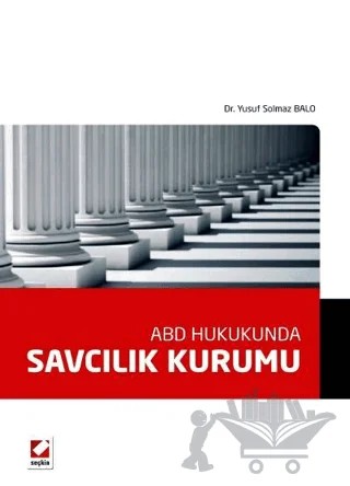 ABD Hukukunda Savcılık Kurumu – Yusuf Solmaz Balo – Seçkin Yayıncılık kitap kapağı