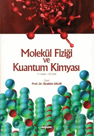 Molekül Fiziği ve Kuantum Kimyası – Hans Christoph Wolf, Hermann Haken – Değişim Yayınları kitap kapağı