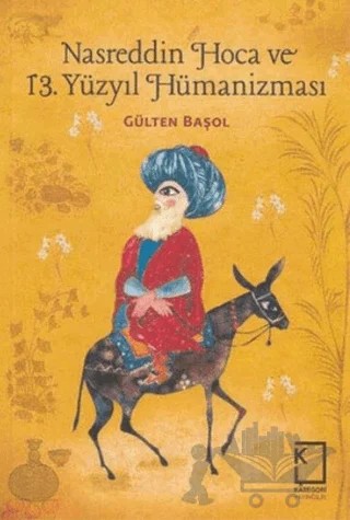 Nasreddin Hoca ve 13 Yüzyıl Hümanizması – Gülten Başol – Kategori Yayıncılık kitap kapağı