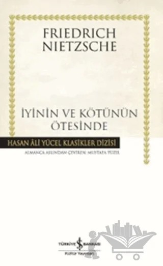İyinin ve Kötünün Ötesinde – Friedrich Wilhelm Nietzsche – İş Bankası Kültür Yayınları kitap kapağı