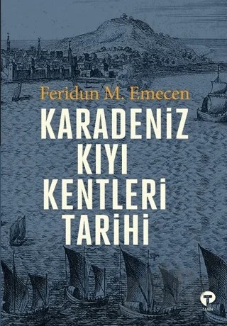 Karadeniz Kıyı Kentleri Tarihi – Feridun M. Emecen – Turkuvaz Kitap kitap kapağı