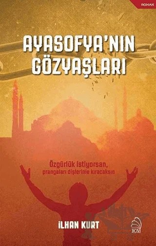 Ayasofya'nın Gözyaşları – İlhan Kurt – 3 Çivi Yayınevi kitap kapağı