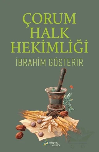 Çorum Halk Hekimliği – İbrahim Gösterir – Kültür Ajans Yayınları kitap kapağı