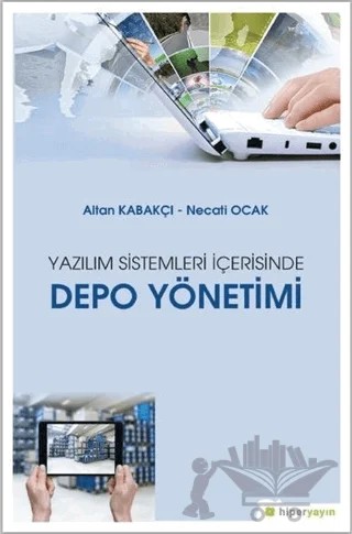 Yazılım Sistemleri İçerisinde Depo Yönetimi – Altan Kabakçı, Necati Ocak – Hiperlink Yayınları kitap kapağı