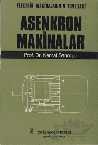 Asenkron Makinalar Cilt: 3 – Kemal Sarıoğlu – Çağlayan Kitabevi kitap kapağı