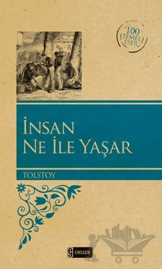 İnsan Ne İle Yaşar – Lev Nikolayeviç Tolstoy – Etkileşim Yayınları kitap kapağı