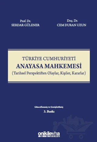 Türkiye Cumhuriyeti Anayasa Mahkemesi – Cem Duran Uzun, Serdar Gülener – On İki Levha Yayınları kitap kapağı