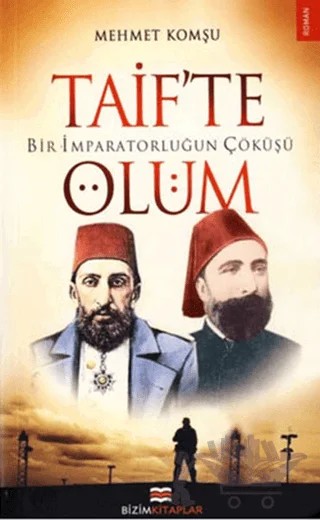 Taif’te Ölüm – Mehmet Komşu – Bizim Kitaplar Yayınevi kitap kapağı