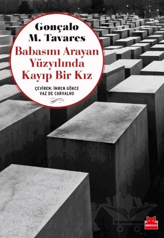 Babasını Arayan Yüzyılında Kayıp Bir Kız – Gonçalo M. Tavares – Kırmızı Kedi Yayınevi kitap kapağı