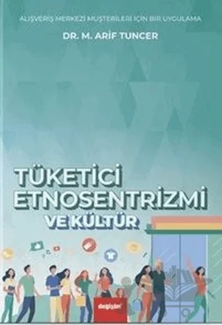 Tüketici Etnosentrizmi ve Kültür – M. Arif Tuncer – Değişim Yayınları kitap kapağı