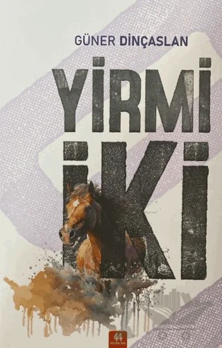 Yirmi İki – Güner Dinçaslan – 44 Yayınları kitap kapağı