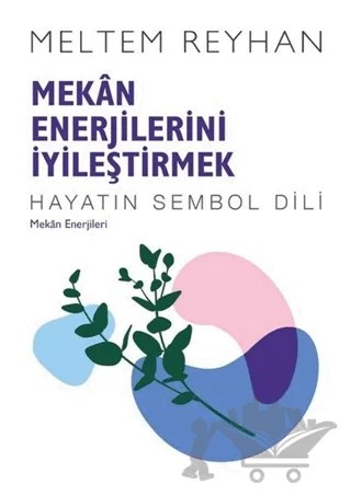 Mekan Enerjilerini İyileştirmek – Meltem Reyhan – İndigo Kitap kitap kapağı