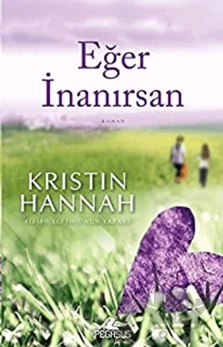 Eğer İnanırsan – Kristin Hannah – Pegasus Yayınları kitap kapağı