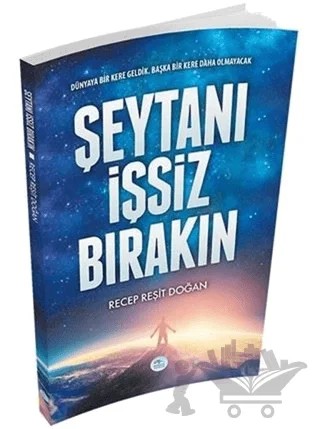 Şeytanı İşsiz Bırakın – Recep Reşit Doğan – Maviçatı Yayınları kitap kapağı
