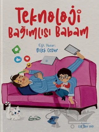 Teknoloji Bağımlısı Babam – Dilek Cesur – Enda Yayıncılık kitap kapağı