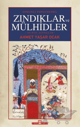 Osmanlı Toplumunda Zındıklar ve Mülhidler – Ahmet Yaşar Ocak – Timaş Tarih kitap kapağı
