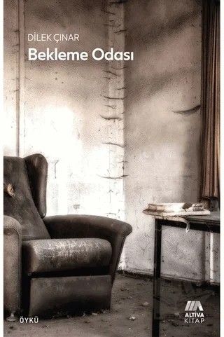 Bekleme Odası – Dilek Çınar – Altiva Yayınları kitap kapağı
