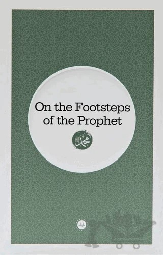 On The Footsteps Of The Prophet (Peygamberin İzinde) İngilizce – Ahmet Önkal, Adem Apak, Bünyamin Erul – Diyanet İşleri Başkanlığı kitap kapağı
