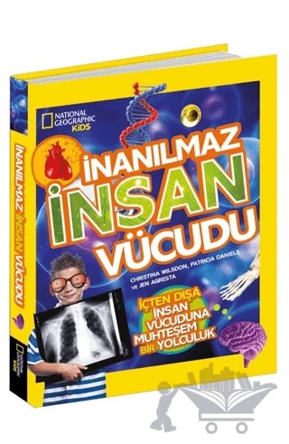 National Geographic Kids İnanılmaz İnsan Vücudu – Christina Wilsdon, Jen Agresta, Patricia Daniels – Beta Kids kitap kapağı