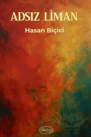 Adsız Liman – Hasan Biçici – Dilkitap Yayınları kitap kapağı