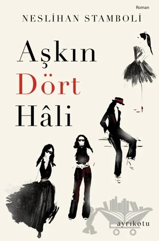 Aşkın Dört Hali – Neslihan Stamboli – Ayrıkotu Yayınları kitap kapağı