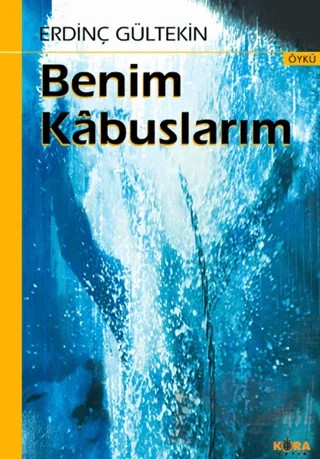 Benim Kabuslarım – Erdinç Gültekin – Kora Yayın kitap kapağı