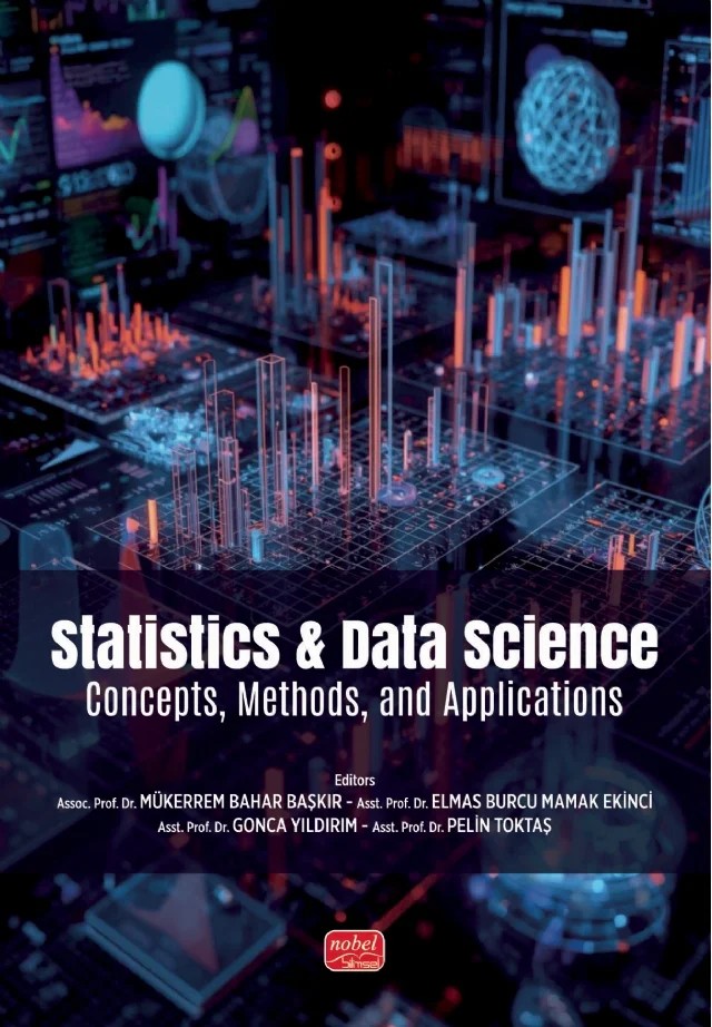 STATISTICS & DATA SCIENCE - Concepts, Methods, and Applications – Aysu Yaşar, Ayşenur Yurtsever, Banu Yüksel Özkaya, Benhür Satır, Dilara Çetinkaya, Emine Gülşen Torunoğlu Aslan, Enes Asana, Esra Aydın Ünal, Evrim Güler, Fatih Ekinci, Fatma Semira Yıldırım, Furkan Ayaz, Gonca Yıldırım, Gülin Feryal Ural, İzel Örk, M. Kenan Terzioğlu, Mehmet Ali Yücel, Mehmet Serda – Nobel Bilimsel Eserler kitap kapağı