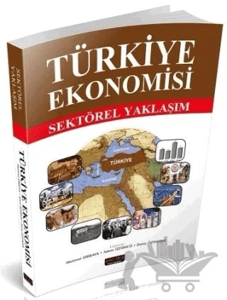 Türkiye Ekonomisi Sektörel Yaklaşım – Mehmet Dikkaya – Savaş Yayınevi kitap kapağı