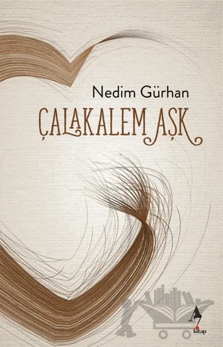Çalakalem Aşk – Nedim Gürhan – A7 Kitap kitap kapağı