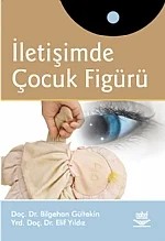 İletişimde Çocuk Figürü – Bilgehan Gültekin - Elif Yıldız – Nobel Yayın kitap kapağı
