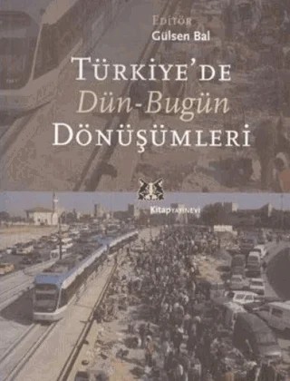 Türkiye’de Dün-Bugün Dönüşümleri – Kolektif – Kitap Yayınevi kitap kapağı