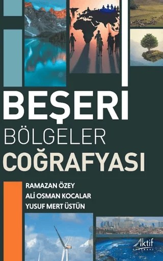 Beşeri Bölgeler Coğrafyası – Ramazan Özey, Ali Osman Kocalar, Yusuf Mert Üstün – Aktif Yayınevi kitap kapağı