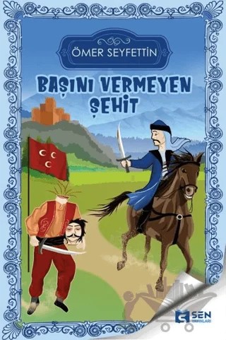 Başını Vermeyen Şehit – Ömer Seyfettin – Sen Yayınları kitap kapağı