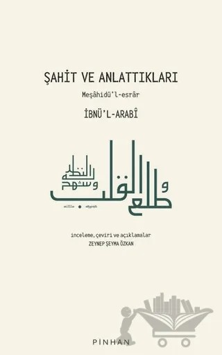 Şahit ve Anlattıkları – İbnü'l-Arabi – Pinhan Yayıncılık kitap kapağı