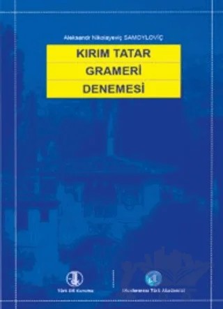 Kırım Tatar Grameri Denemesi – Aleksandr Nikolayeviç Samoyloviç – Türk Dil Kurumu Yayınları kitap kapağı