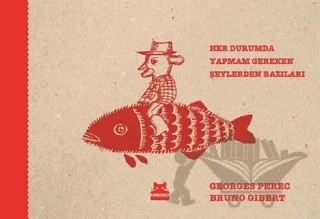 Her Durumda Yapmam Gereken Şeylerden Bazıları – Bruno Gibert, Georges Perec – Kırmızı Kedi Yayınevi kitap kapağı