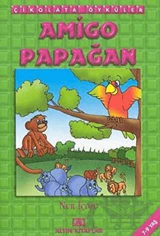 Amigo Papağan – Nur İçözü – Altın Kitaplar kitap kapağı