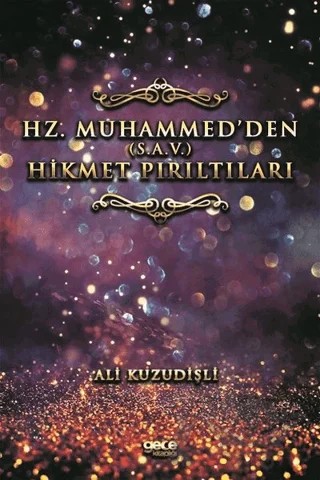 Hz. Muhammed’den (S.A.V.) Hikmet Pırıltıları – Ali Kuzudişli – Gece Kitaplığı kitap kapağı